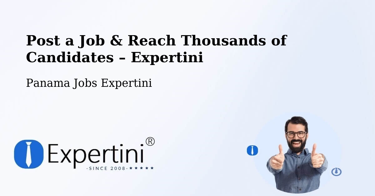 Post a Job in Tocumen – Hire the Right Talent - Tocumen, Panama Jobs Expertini