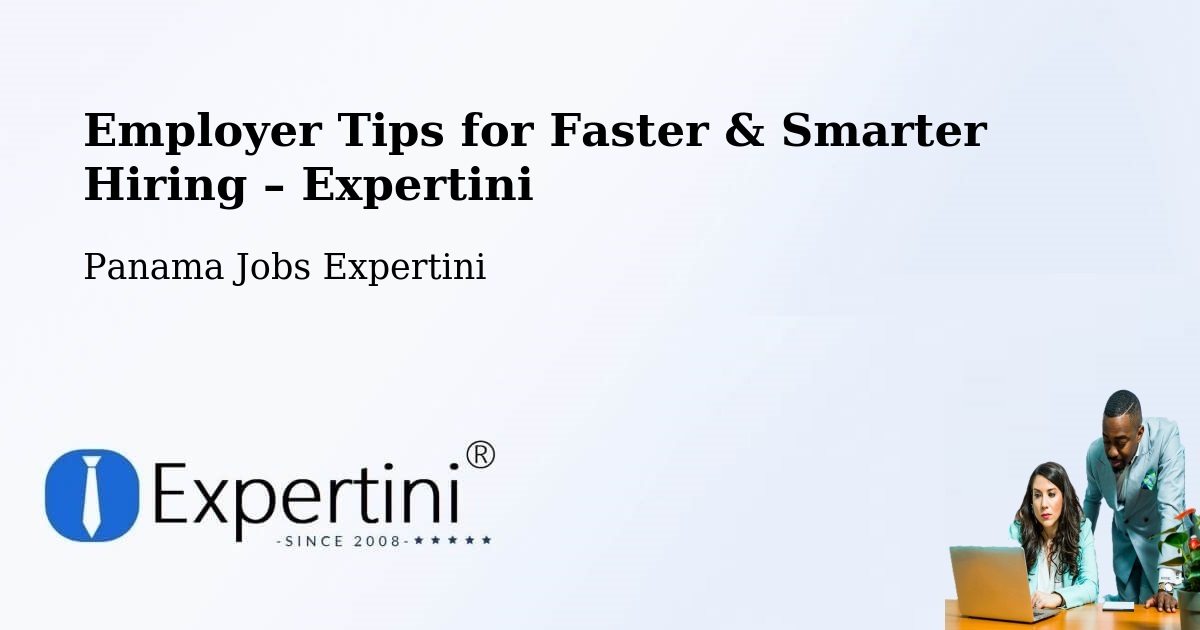 Employer Tips for Hiring & Recruitment – Tocumen - Tocumen, Panama Jobs Expertini