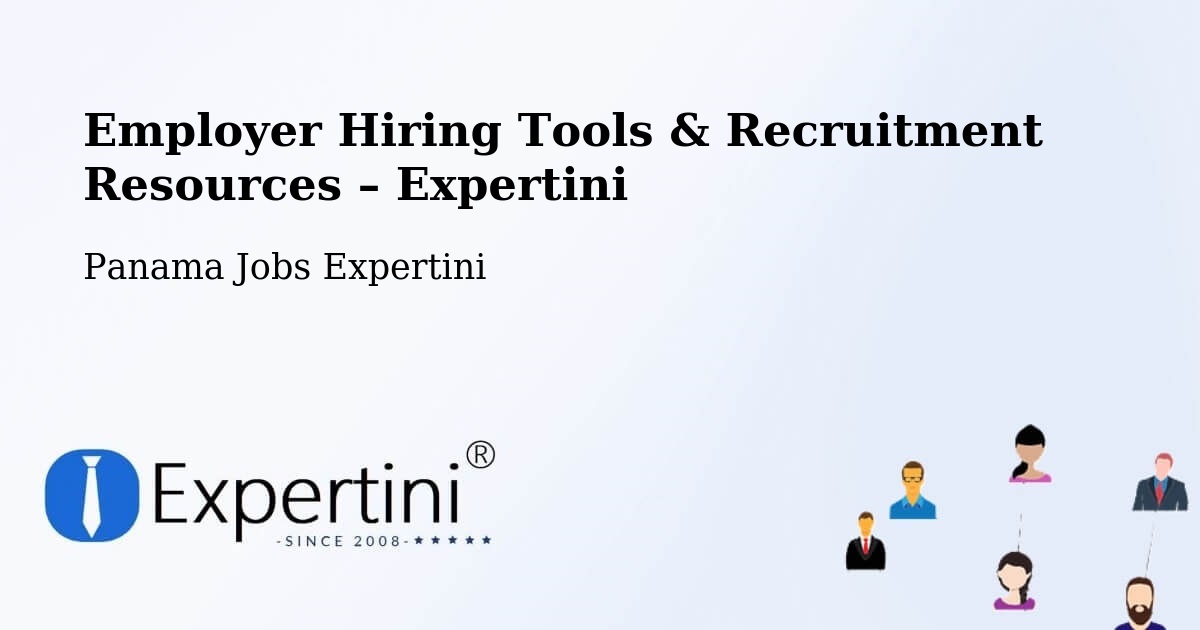 Employer Hiring Tools & Recruitment Resources – Tocumen - Tocumen, Panama Jobs Expertini